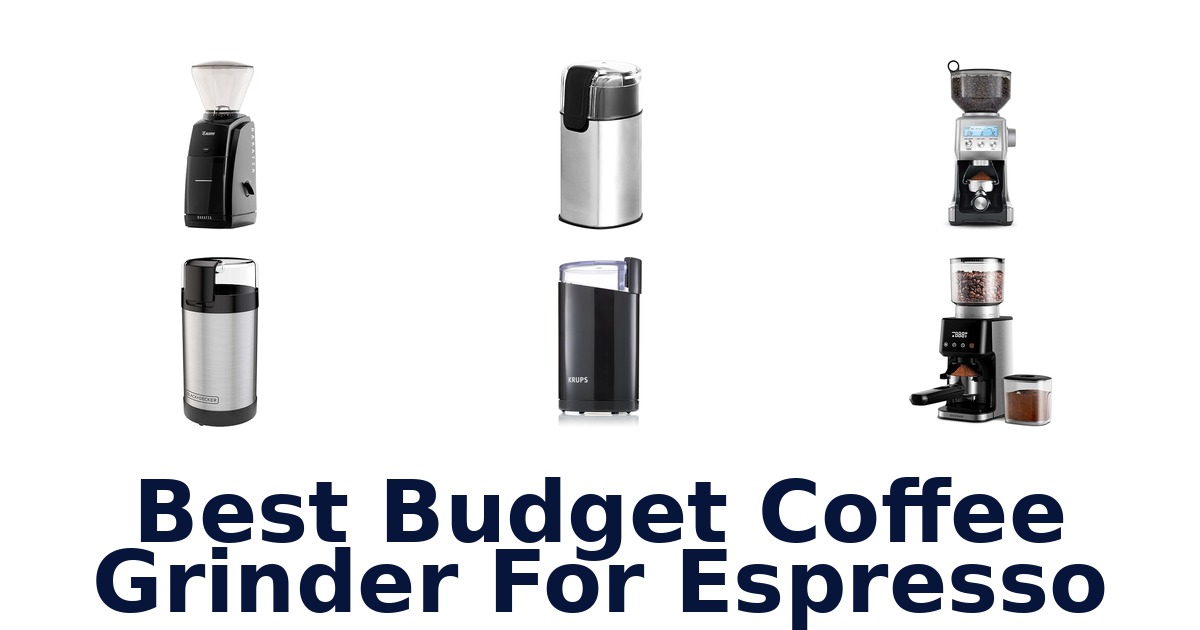 best budget coffee grinder for espresso