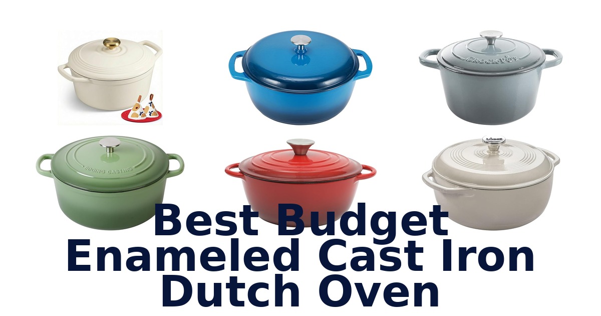 best budget enameled cast iron dutch oven
