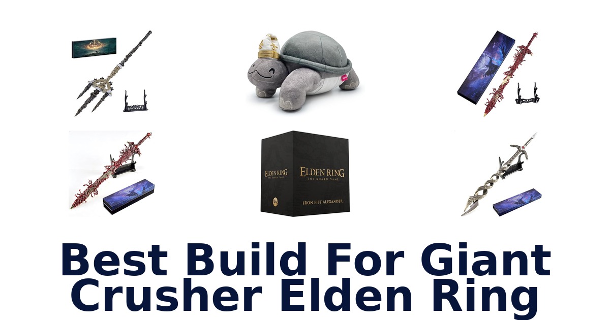 best build for giant crusher elden ring
