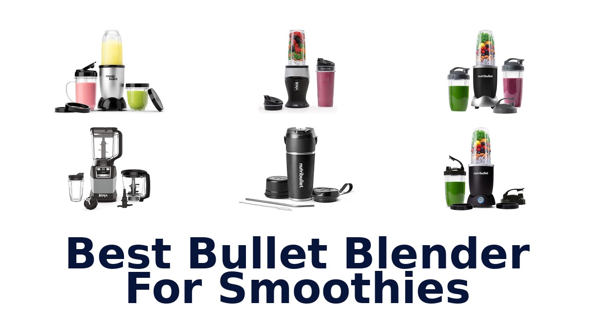 best bullet blender for smoothies