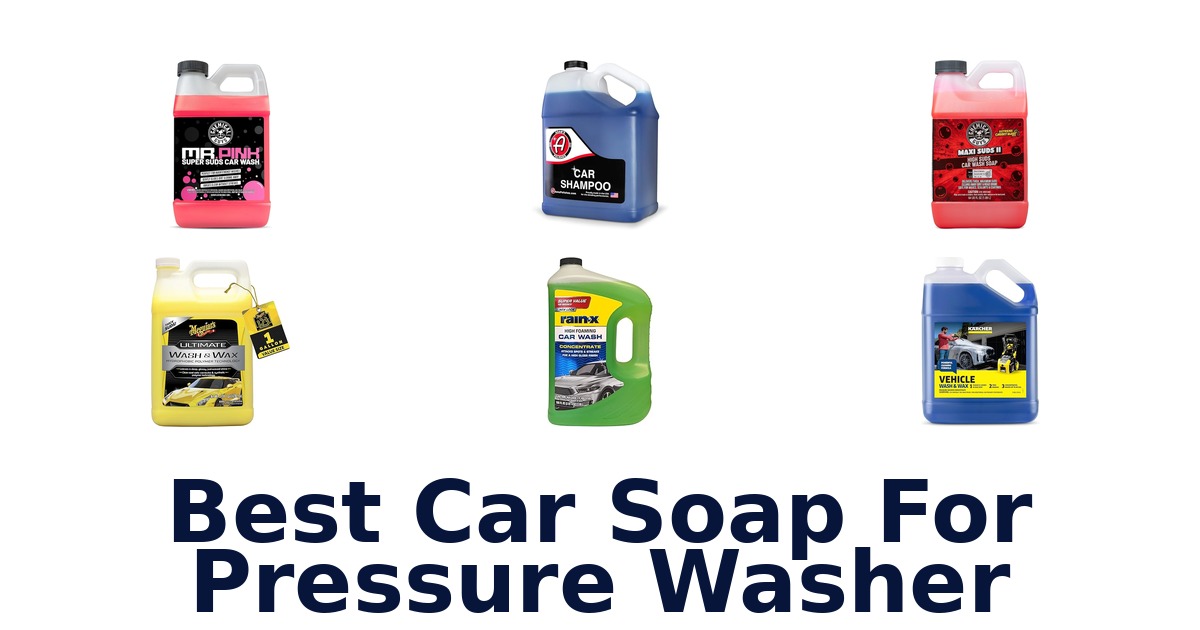 Best Car Soaps for Pressure Washers: Top 10 Picks