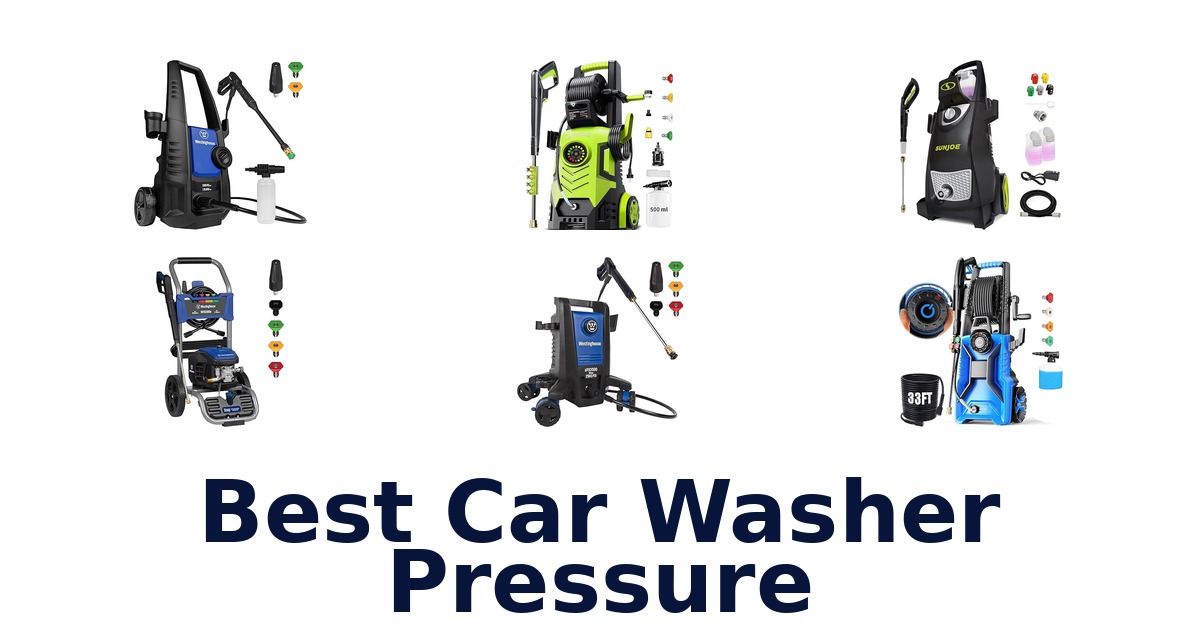 Best Car Washer Pressure: Top 10 Options