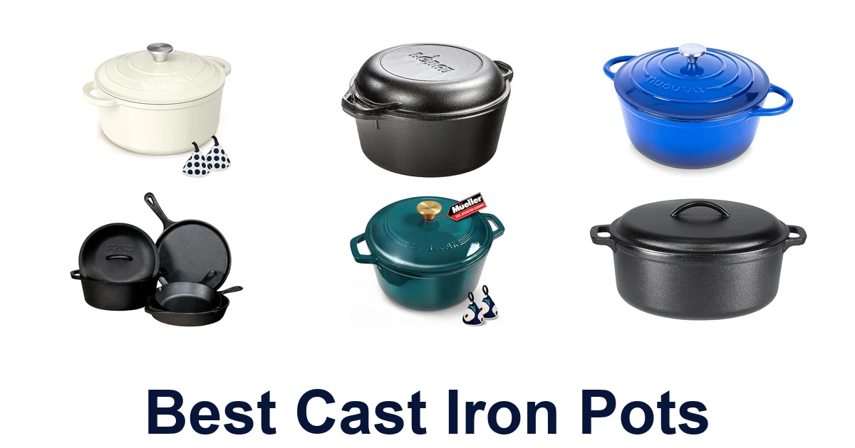 Best Cast Iron Pots: Top 10 Picks for Your Kitchen