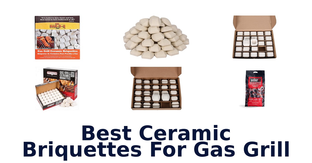 best ceramic briquettes for gas grill