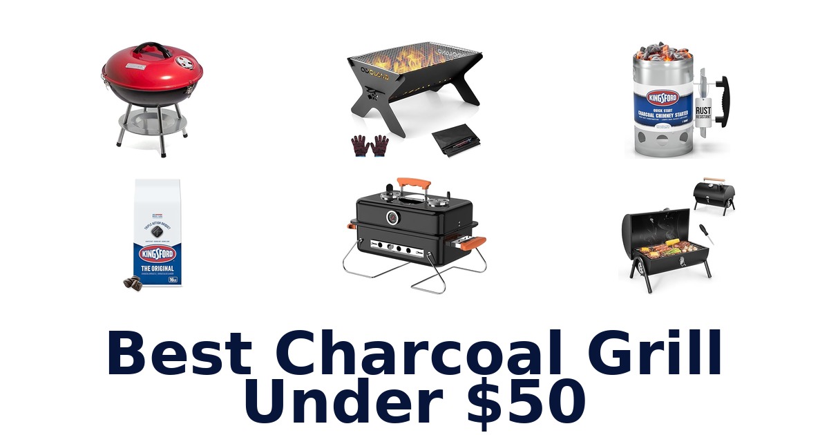 best charcoal grill under $50