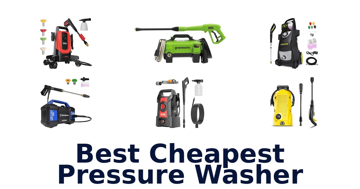 BEST Cheapest Pressure Washer: Top 10 Picks