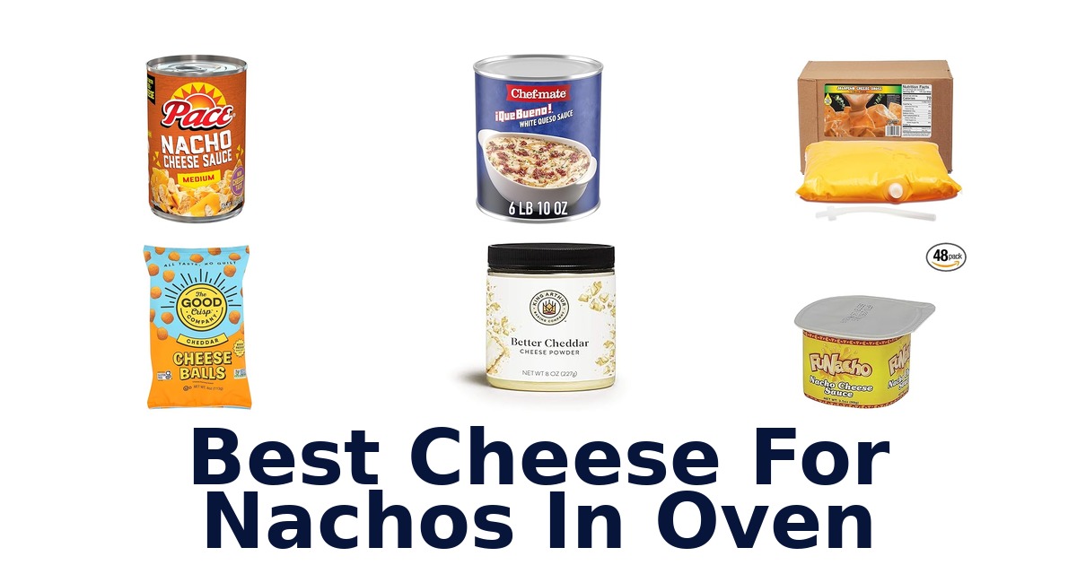best cheese for nachos in oven