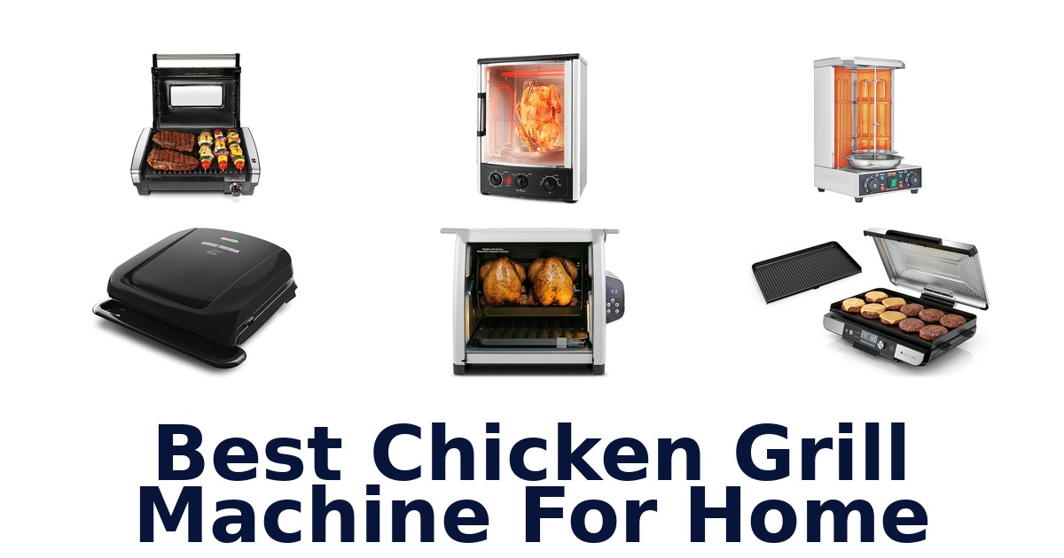 best chicken grill machine for home