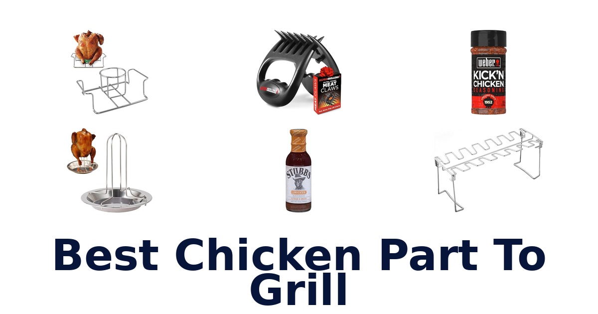 best chicken part to grill
