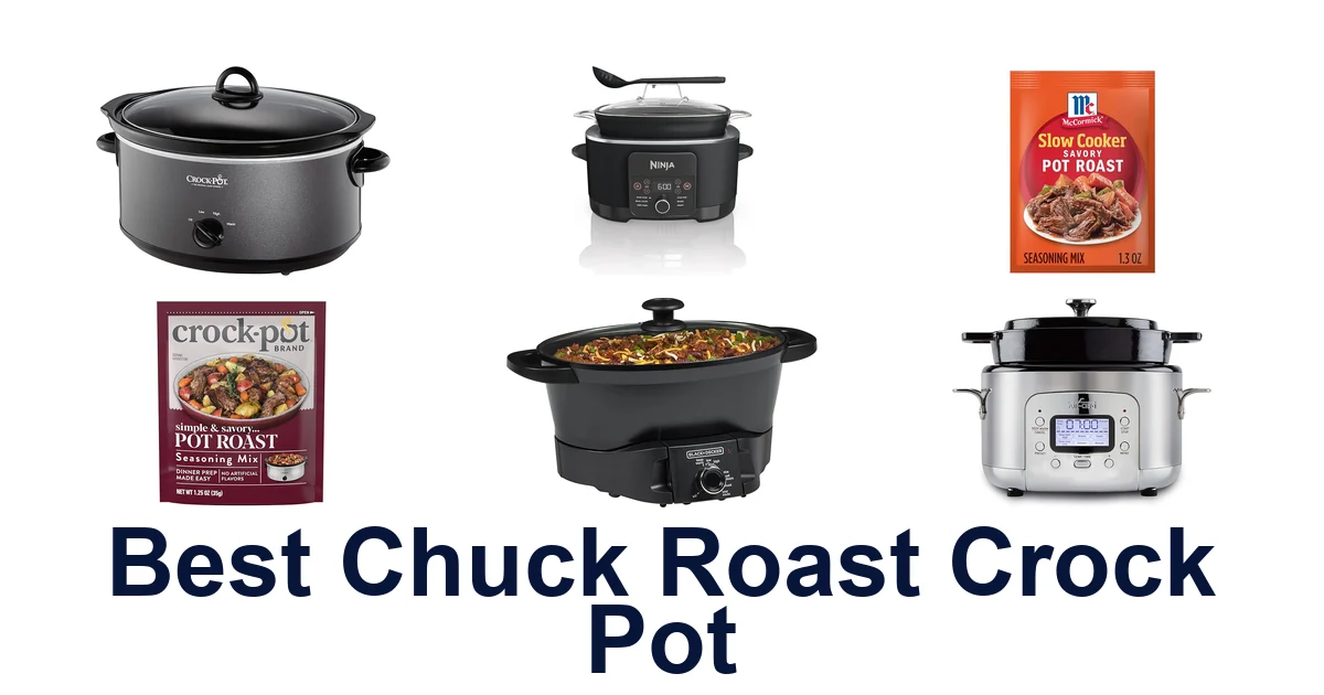 BEST Chuck Roast Crock Pot: Top 10 Picks