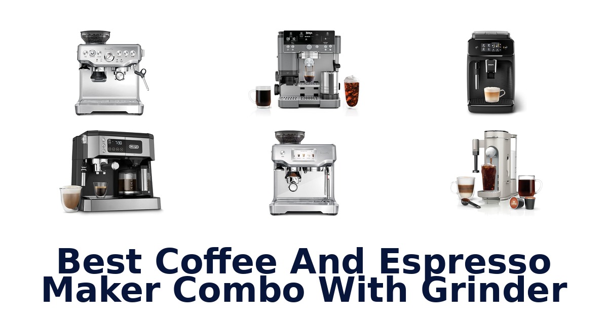 best coffee and espresso maker combo with grinder