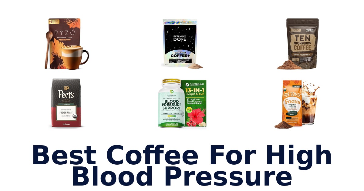 Best Coffee for High Blood Pressure: Top 10 Picks!