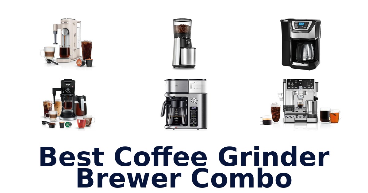 best coffee grinder brewer combo