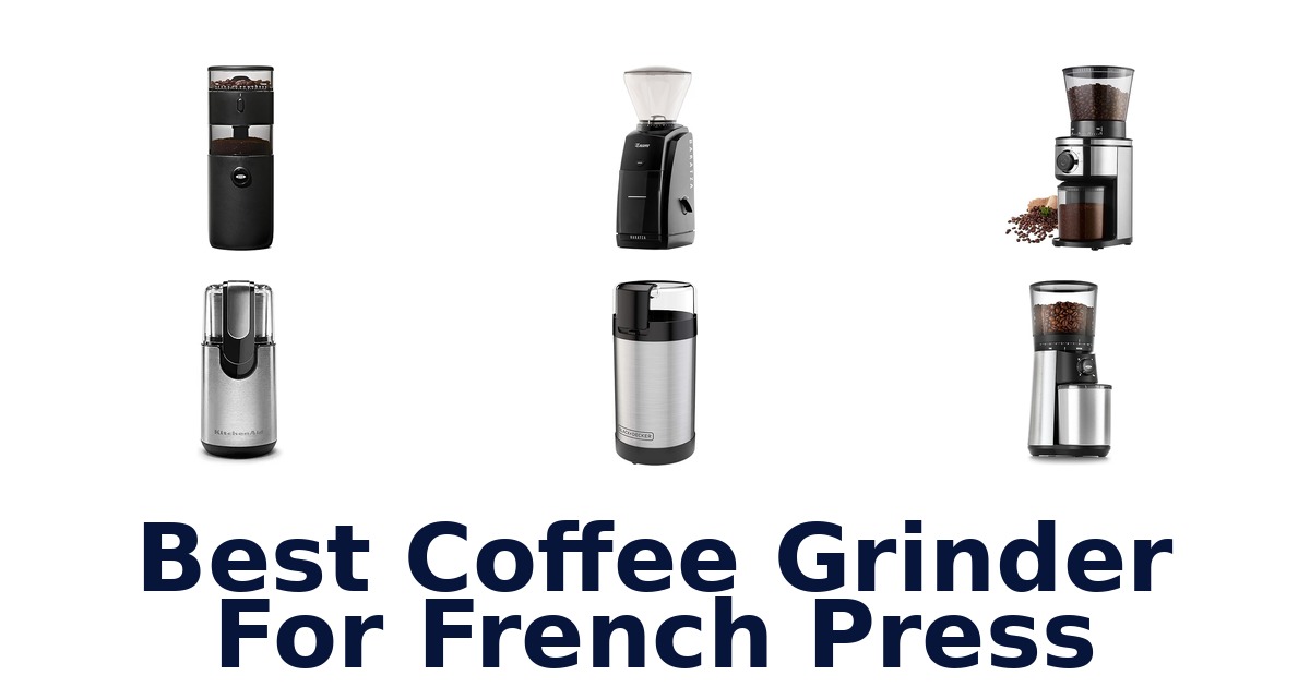 best coffee grinder for french press