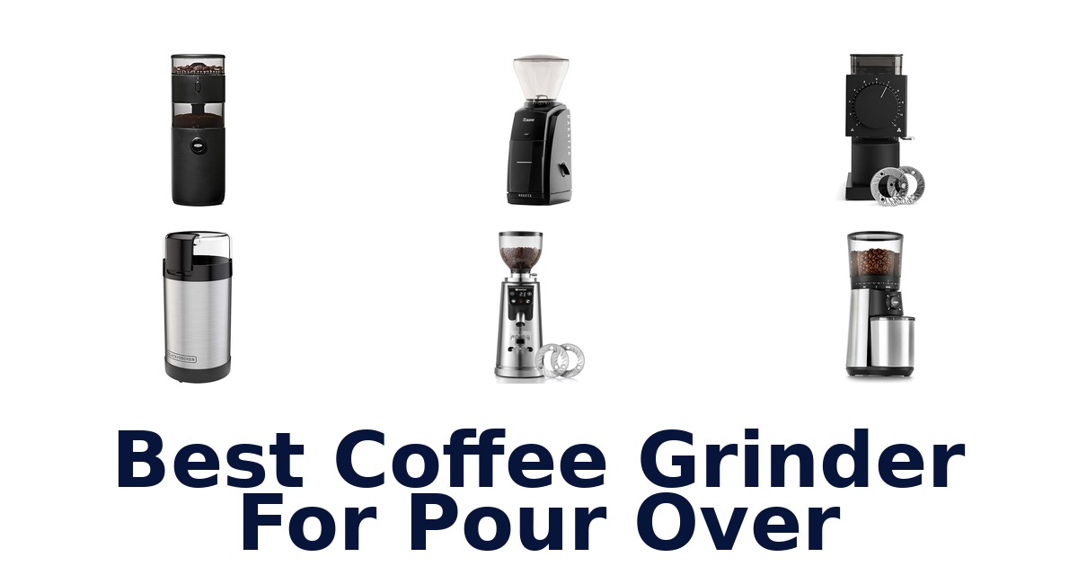 best coffee grinder for pour over