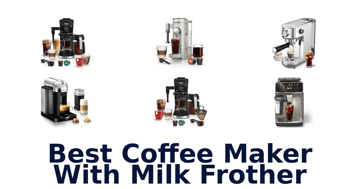 best coffee maker with milk frother