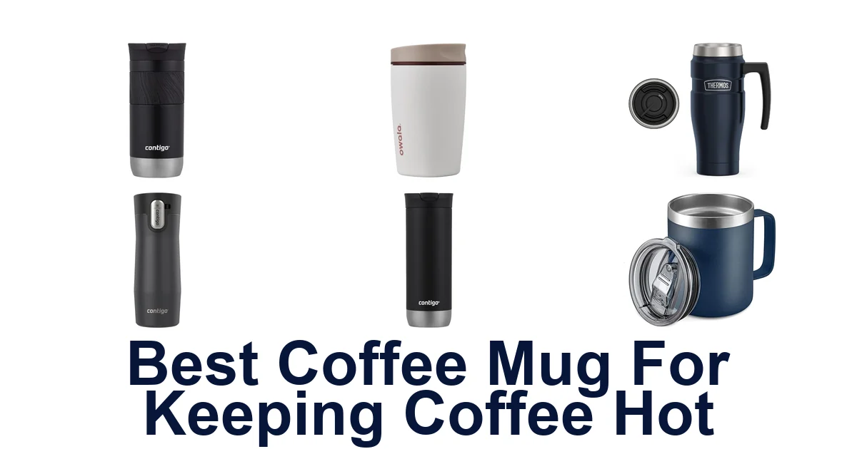 best coffee mug for keeping coffee hot