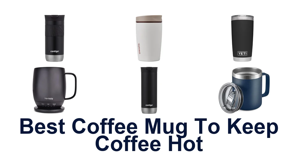 best coffee mug to keep coffee hot