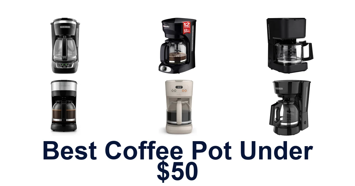 Best Coffee Pots Under $50: Top 10 Picks 2026