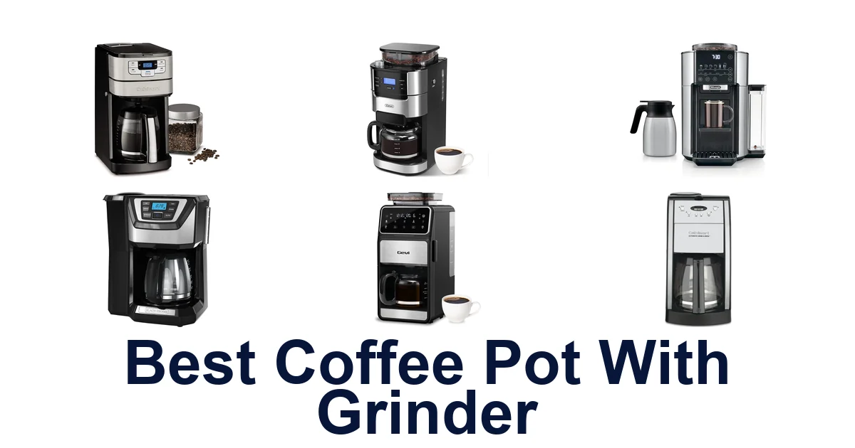 Best Coffee Pots with Grinder: Top 10 Picks