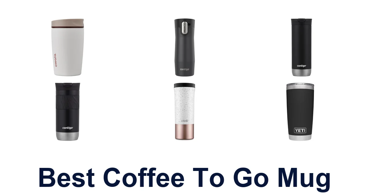best coffee to go mug