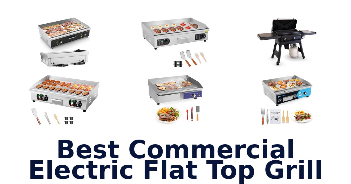 best commercial electric flat top grill