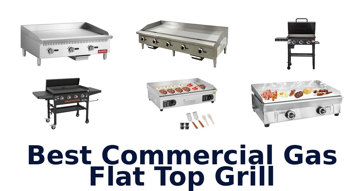 best commercial gas flat top grill