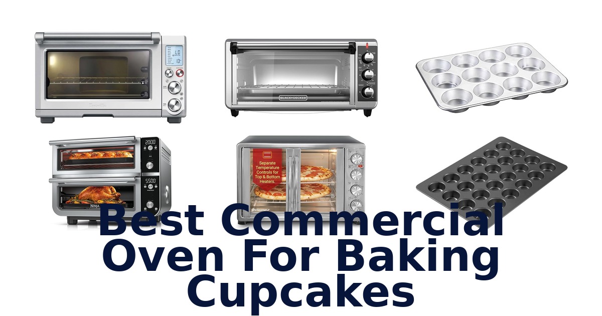 best commercial oven for baking cupcakes