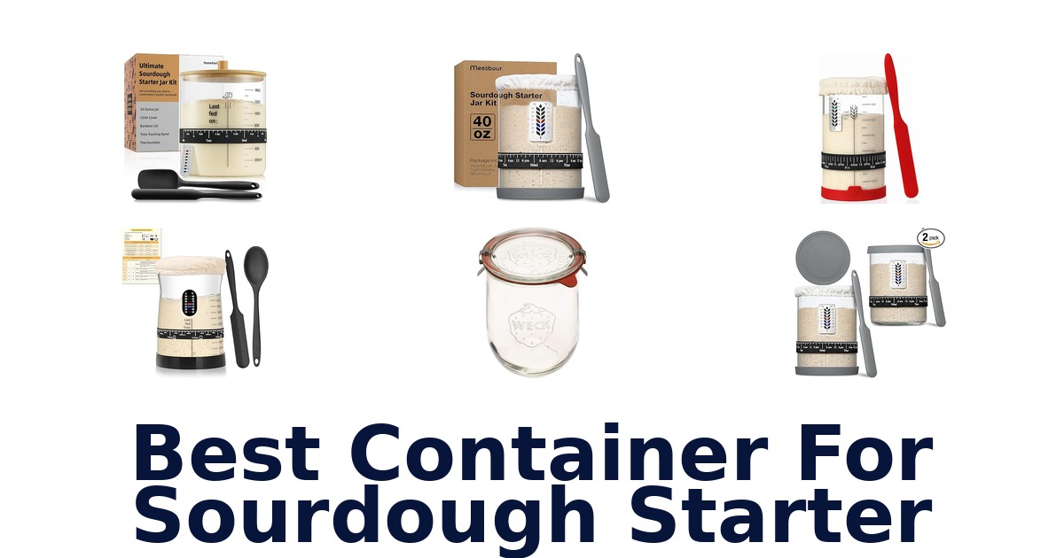 best container for sourdough starter