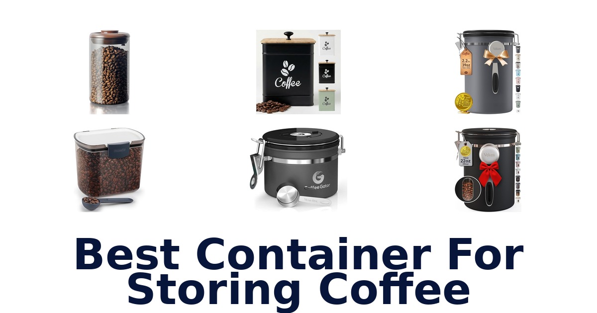 best container for storing coffee