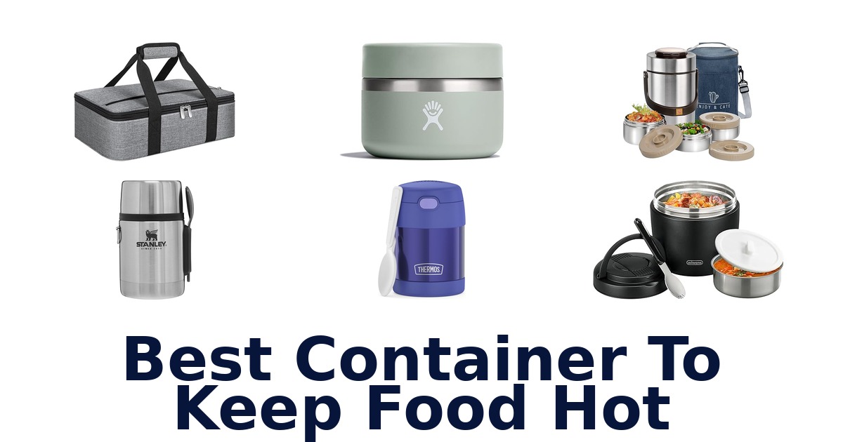 best container to keep food hot