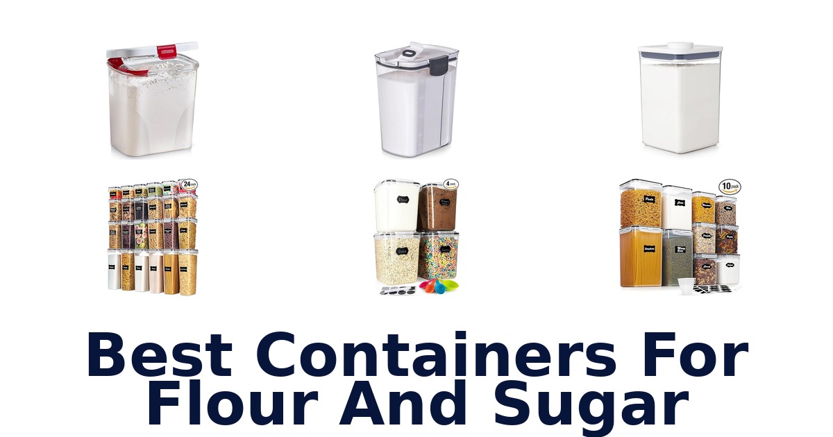 best containers for flour and sugar