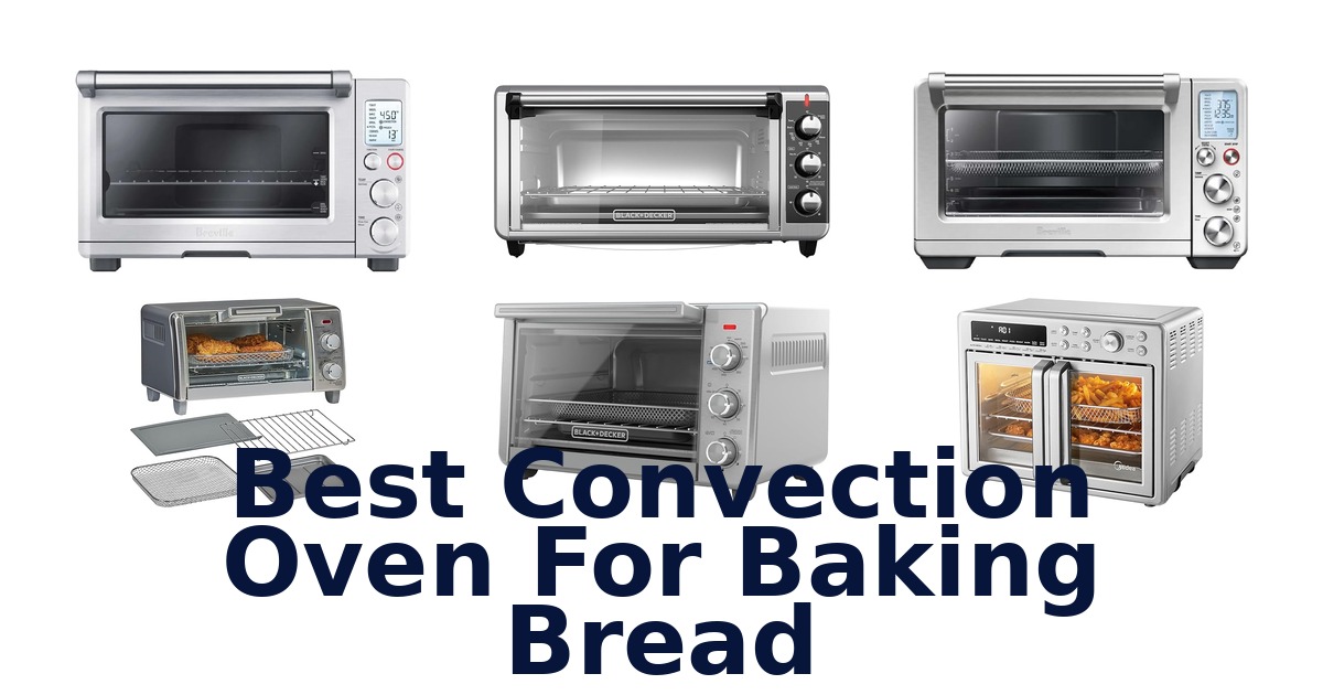 best convection oven for baking bread
