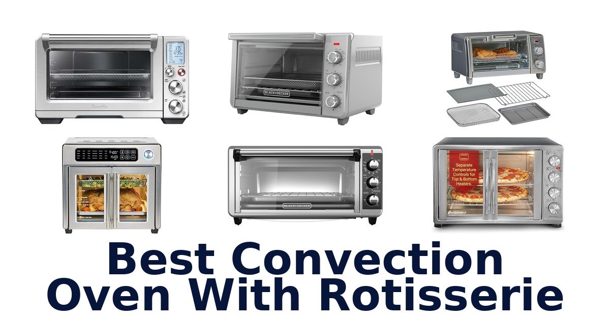 best convection oven with rotisserie