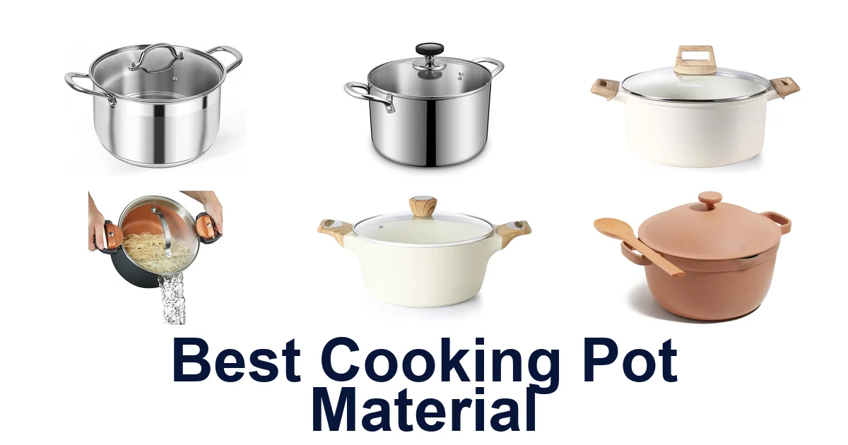 Best Cooking Pot Material: Top 10 Picks!
