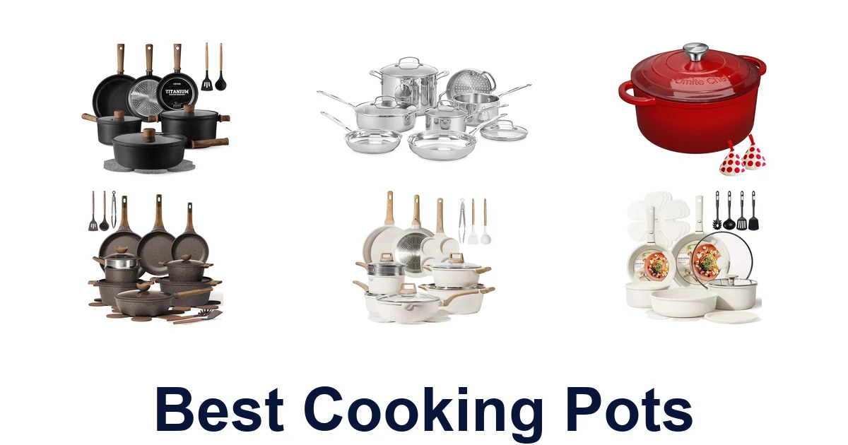 BEST Cooking Pots: Top 10 Picks for Every Kitchen