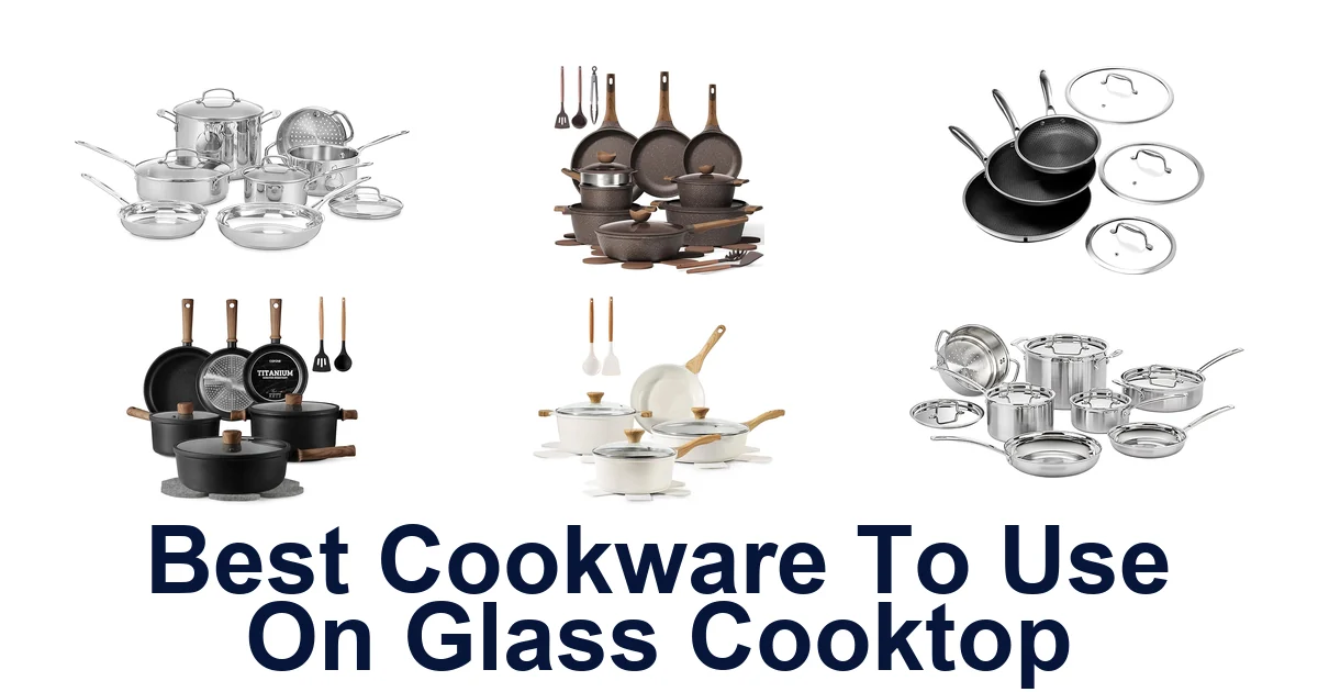 best cookware to use on glass cooktop