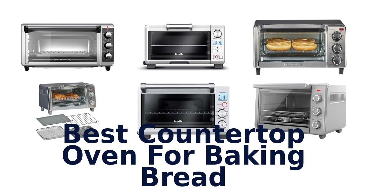 best countertop oven for baking bread