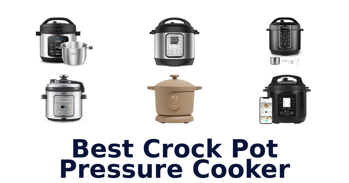 Best Crock Pot Pressure Cookers: Top 10 Picks