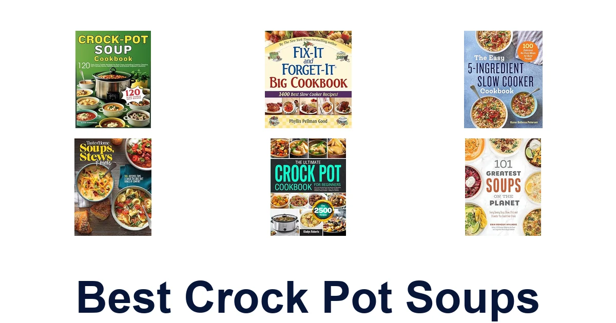 BEST Crock Pot Soups: Top 10 Comforting Recipes