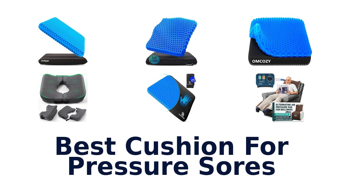 BEST Cushion for Pressure Sores: Top 10 Picks