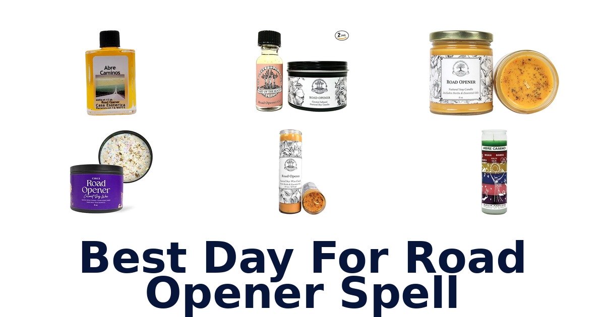 best day for road opener spell
