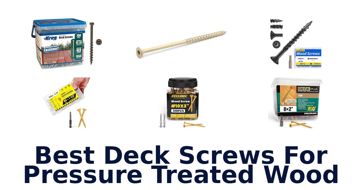 Best Deck Screws for Treated Wood: Top 10 Picks