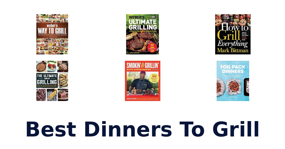 best dinners to grill