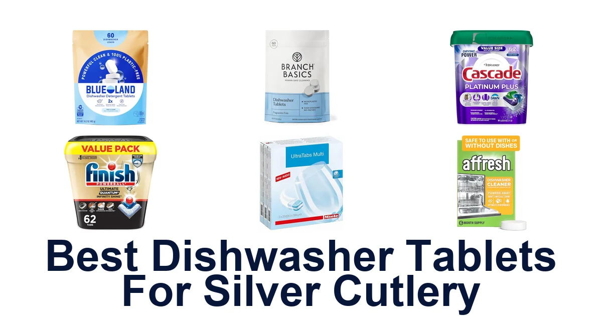 best dishwasher tablets for silver cutlery