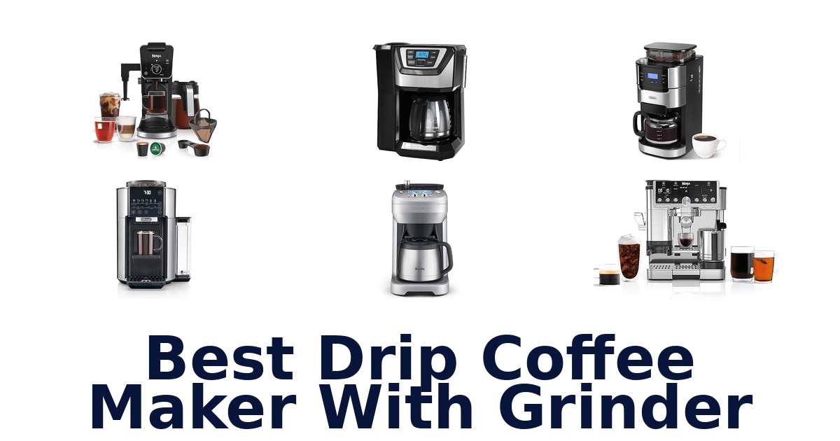 best drip coffee maker with grinder