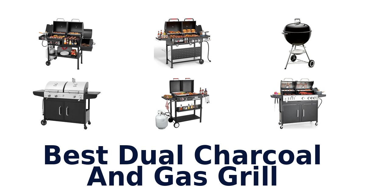 best dual charcoal and gas grill