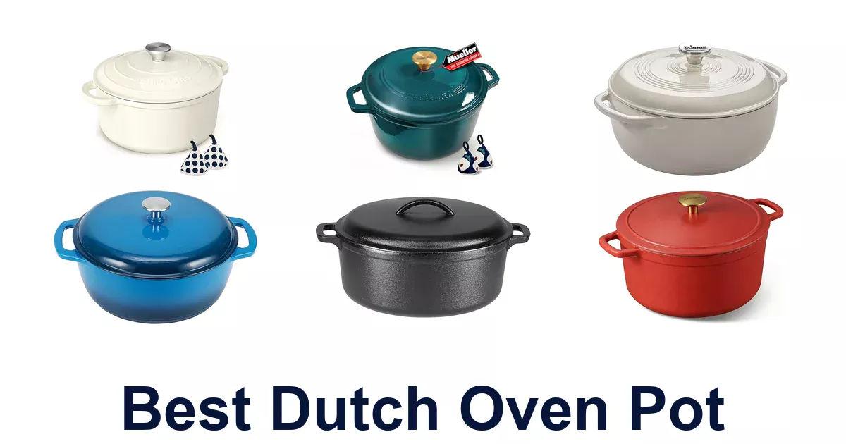BEST Dutch Oven Pots: Top 10 Picks For Your Kitchen