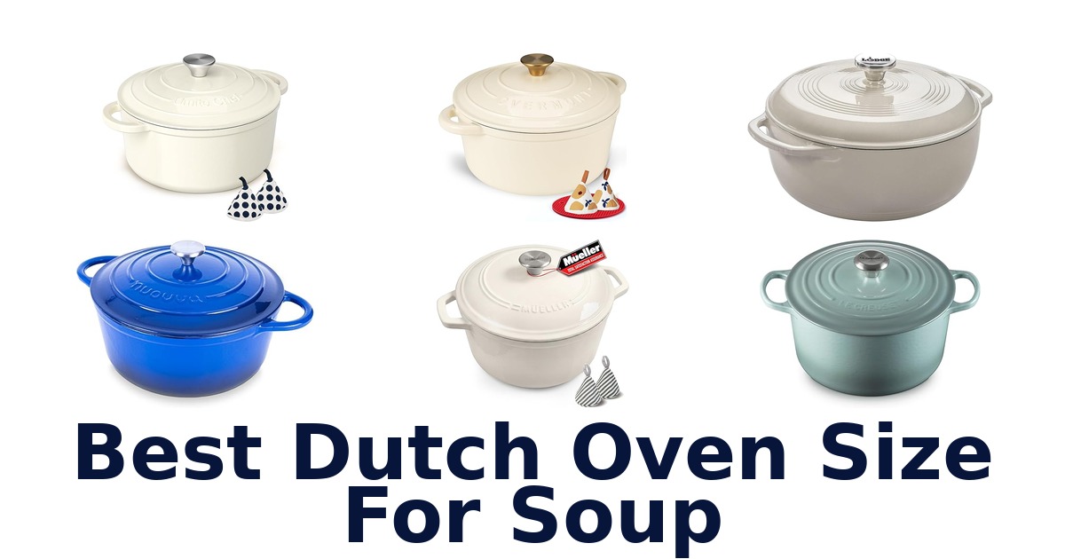 best dutch oven size for soup