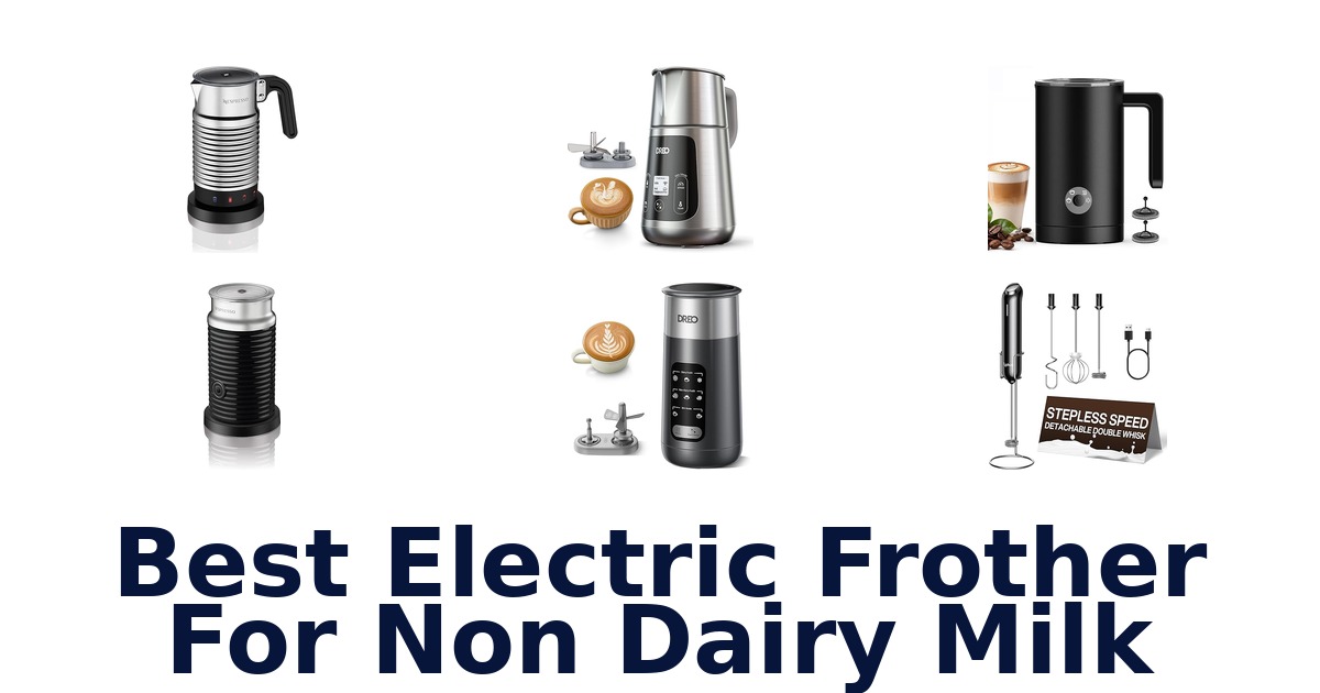 best electric frother for non dairy milk